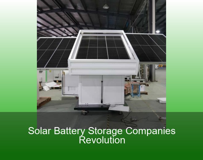 Solar Battery Storage Companies Revolution