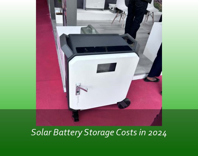 Solar Battery Storage Costs in 2024