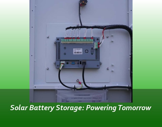 Solar Battery Storage: Powering Tomorrow
