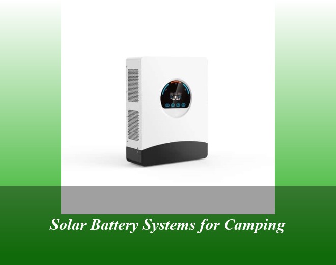 Solar Battery Systems for Camping