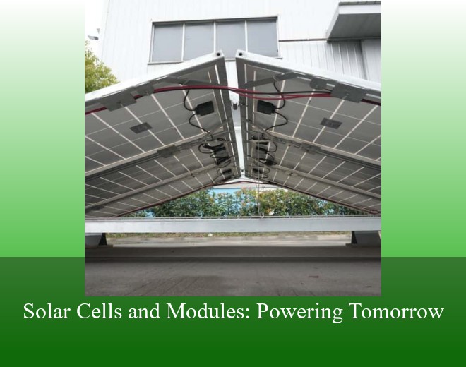 Solar Cells and Modules: Powering Tomorrow