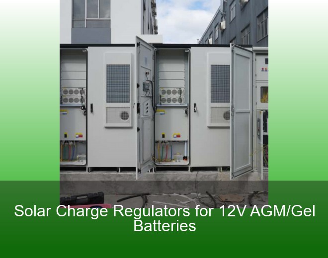 Solar Charge Regulators for 12V AGM/Gel Batteries