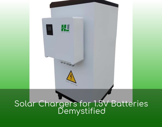 Solar Chargers for 1.5V Batteries Demystified