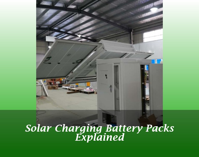 Solar Charging Battery Packs Explained