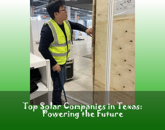 Top Solar Companies in Texas: Powering the Future