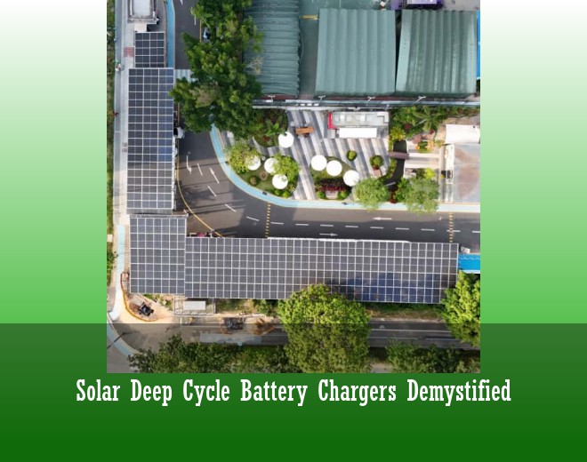 Solar Deep Cycle Battery Chargers Demystified