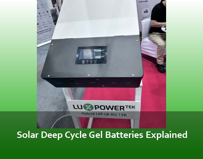 Solar Deep Cycle Gel Batteries Explained