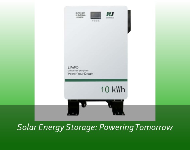 Solar Energy Storage: Powering Tomorrow