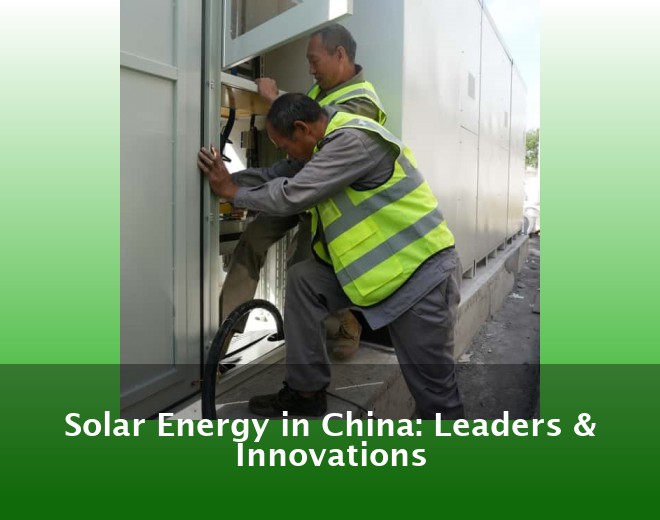 Solar Energy in China: Leaders & Innovations