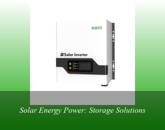 Solar Energy Power: Storage Solutions