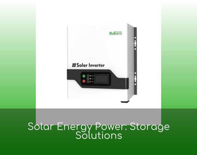 Solar Energy Power: Storage Solutions