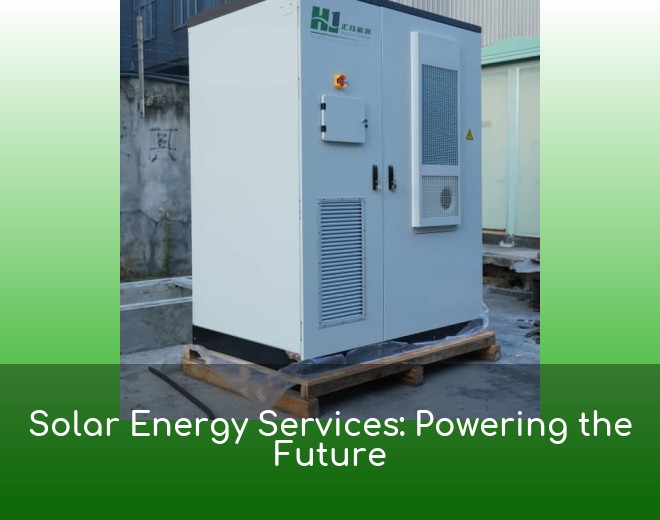 Solar Energy Services: Powering the Future