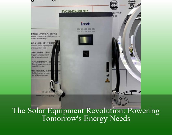 The Solar Equipment Revolution: Powering Tomorrow's Energy Needs