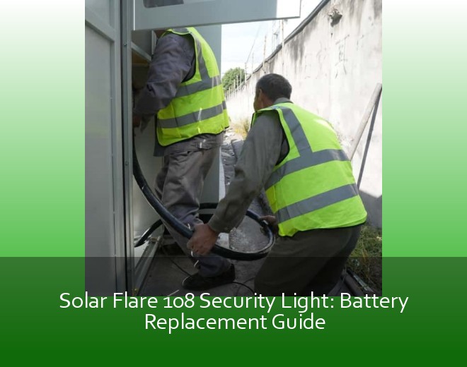 Solar Flare 108 Security Light: Battery Replacement Guide