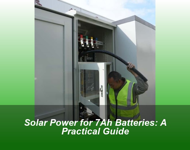 Solar Power for 7Ah Batteries: A Practical Guide