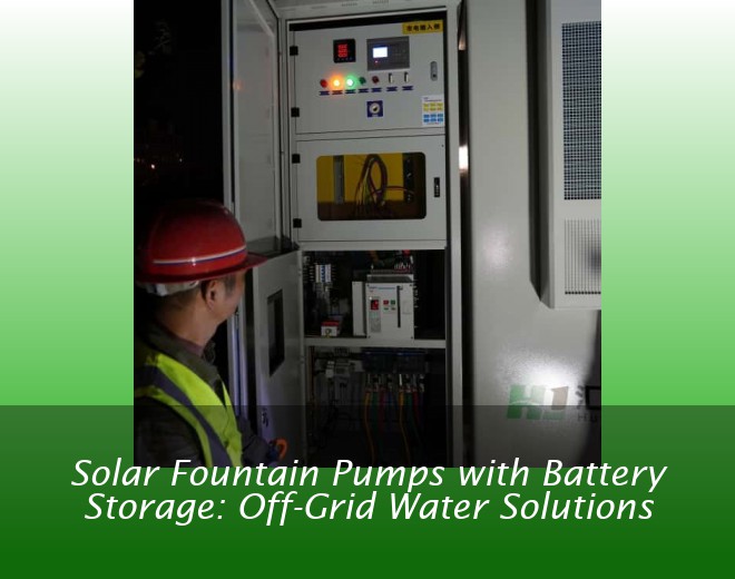 Solar Fountain Pumps with Battery Storage: Off-Grid Water Solutions