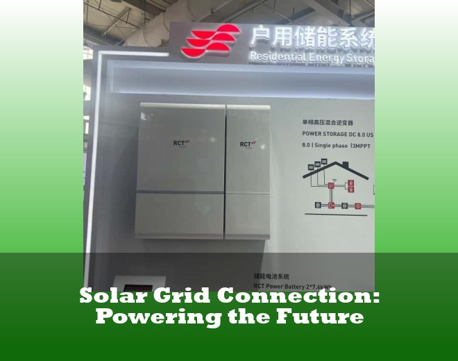 Solar Grid Connection: Powering the Future