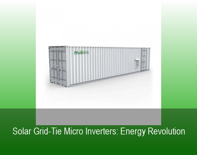 Solar Grid-Tie Micro Inverters: Energy Revolution