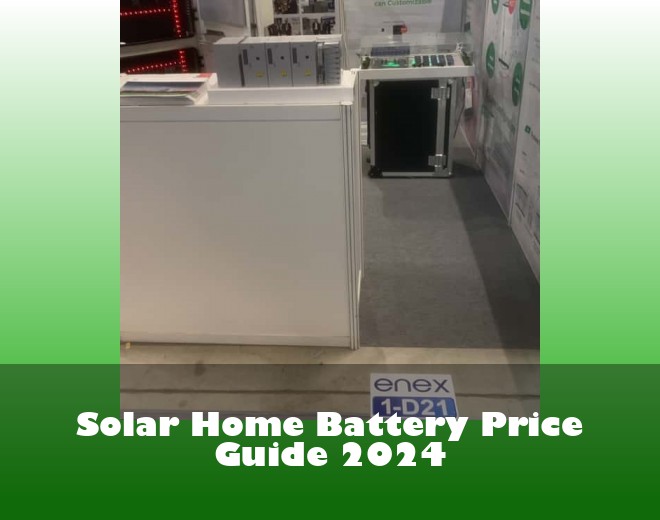 Solar Home Battery Price Guide 2024