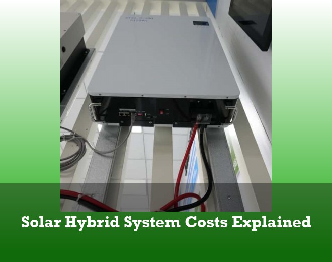 Solar Hybrid System Costs Explained