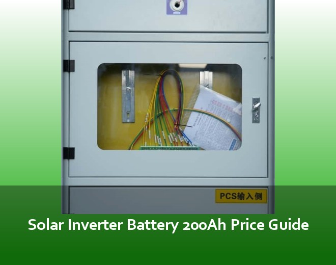 Solar Inverter Battery 200Ah Price Guide
