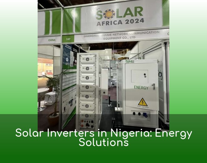 Solar Inverters in Nigeria: Energy Solutions