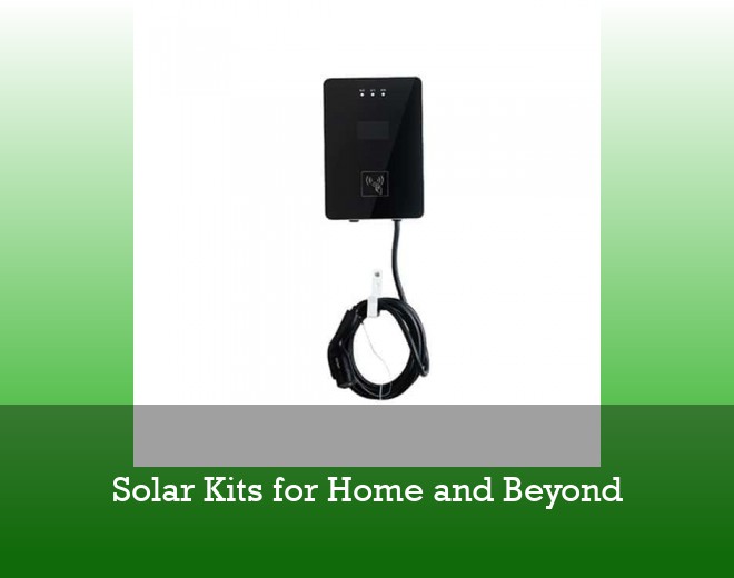 Solar Kits for Home and Beyond