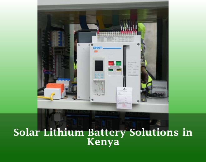 Solar Lithium Battery Solutions in Kenya