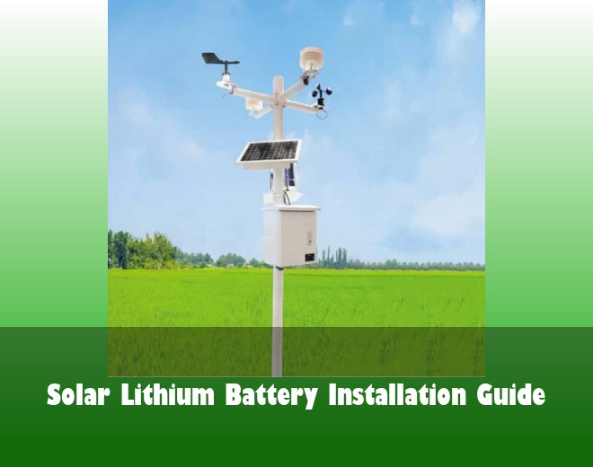 Solar Lithium Battery Installation Guide