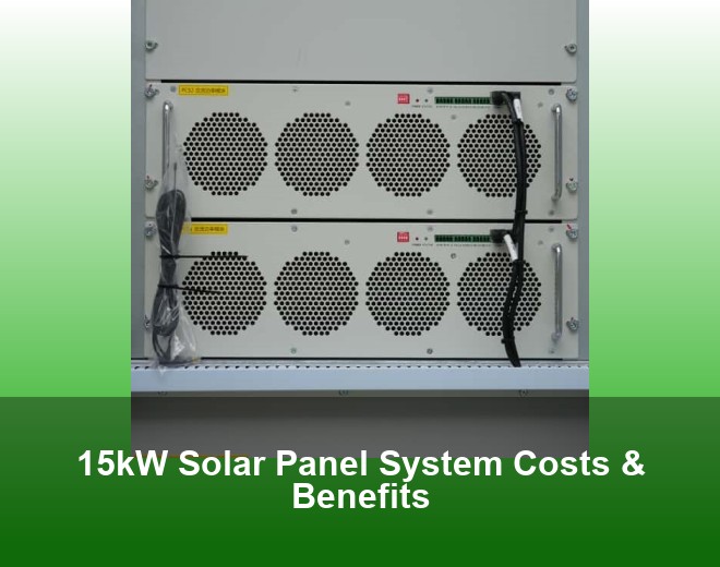 15kW Solar Panel System Costs & Benefits