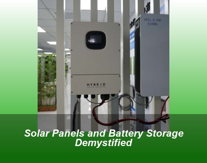 Solar Panels and Battery Storage Demystified
