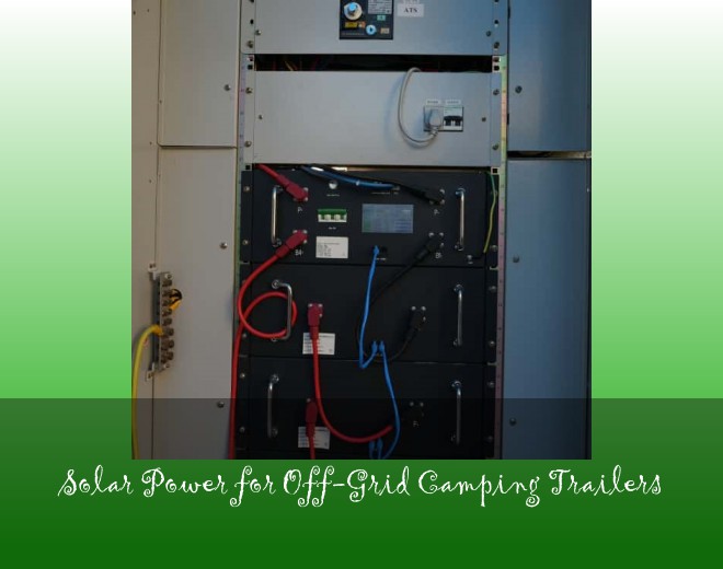 Solar Power for Off-Grid Camping Trailers