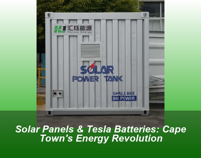 Solar Panels & Tesla Batteries: Cape Town's Energy Revolution