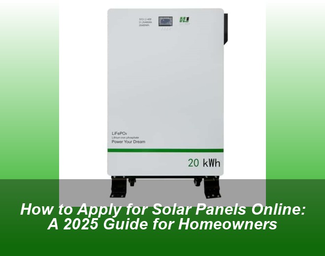 How to Apply for Solar Panels Online: A 2025 Guide for Homeowners
