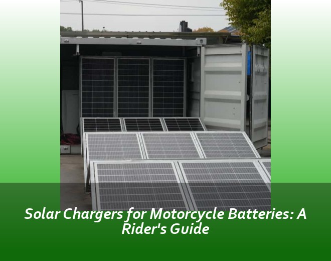 Solar Chargers for Motorcycle Batteries: A Rider's Guide