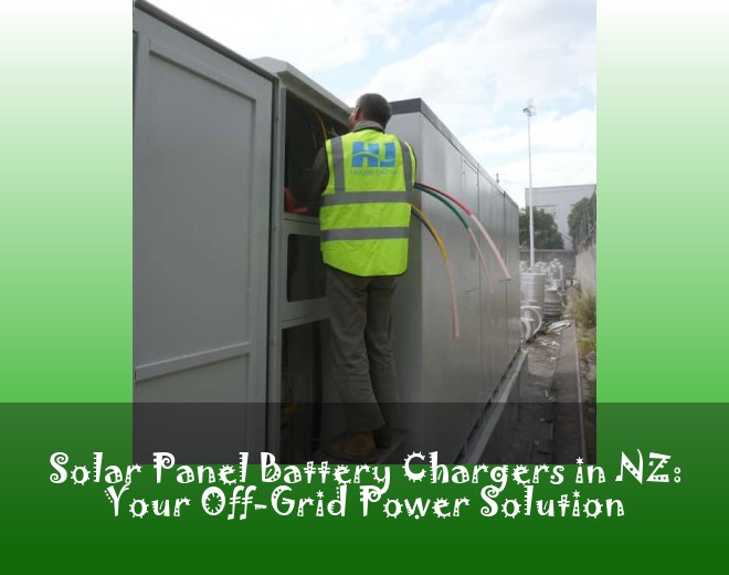 Solar Panel Battery Chargers in NZ: Your Off-Grid Power Solution