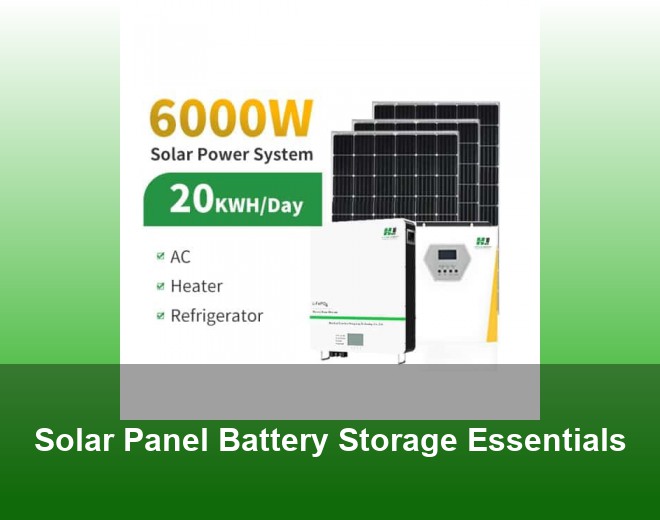 Solar Panel Battery Storage Essentials