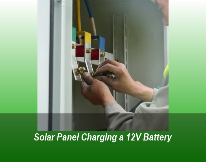 Solar Panel Charging a 12V Battery