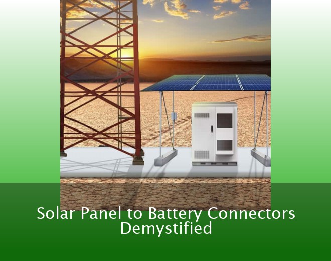 Solar Panel to Battery Connectors Demystified