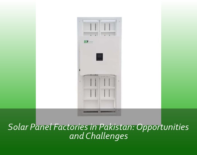 Solar Panel Factories in Pakistan: Opportunities and Challenges