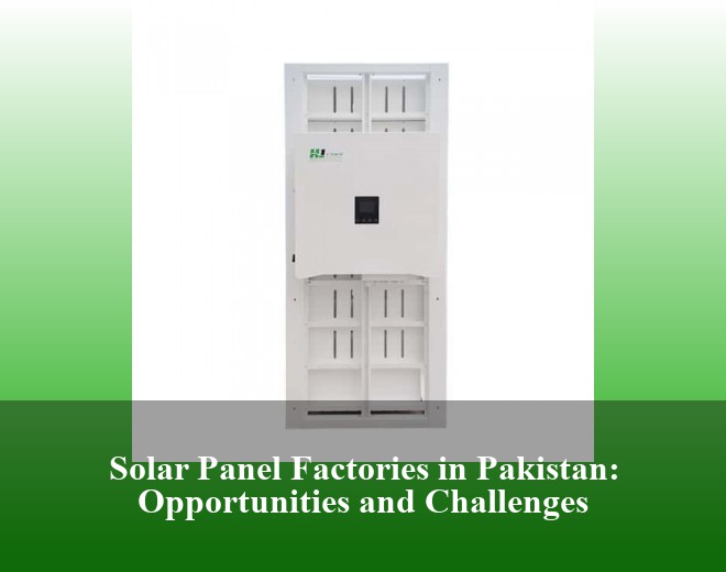 Solar Panel Factories in Pakistan: Opportunities and Challenges