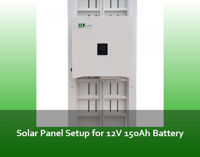 Solar Panel Setup for 12V 150Ah Battery
