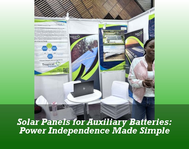 Solar Panels for Auxiliary Batteries: Power Independence Made Simple