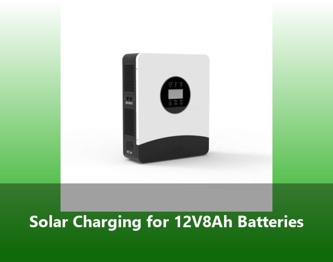 Solar Charging for 12V8Ah Batteries