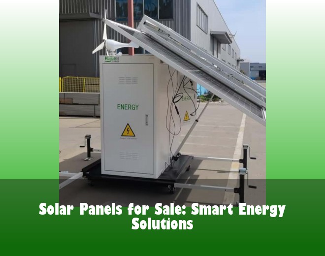 Solar Panels for Sale: Smart Energy Solutions
