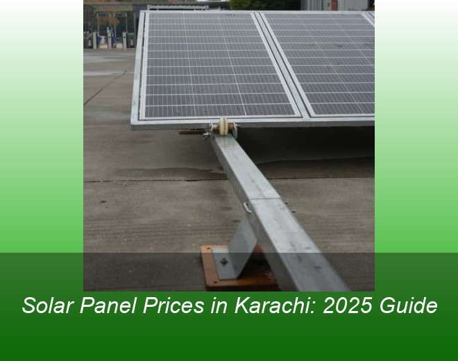 Solar Panel Prices in Karachi: 2025 Guide