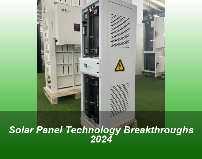 Solar Panel Technology Breakthroughs 2024