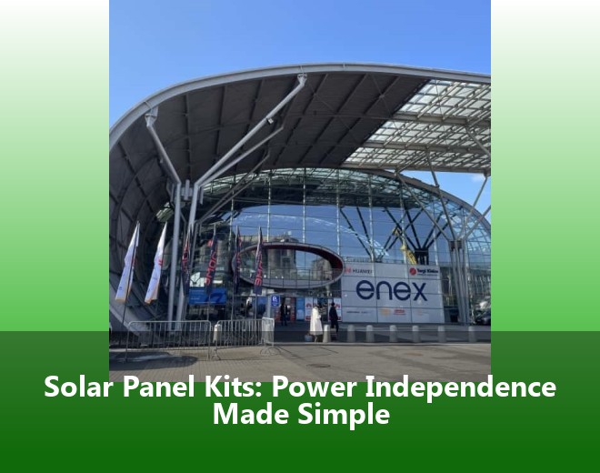 Solar Panel Kits: Power Independence Made Simple