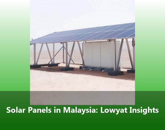 Solar Panels in Malaysia: Lowyat Insights