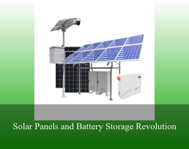 Solar Panels and Battery Storage Revolution